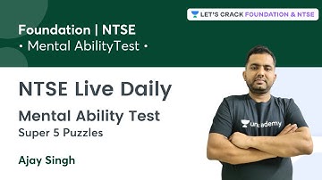 NTSE Live Daily: Mental Ability Test | Super 5 Puzzles | Part 2 | Foundation & NTSE |  Ajay Singh