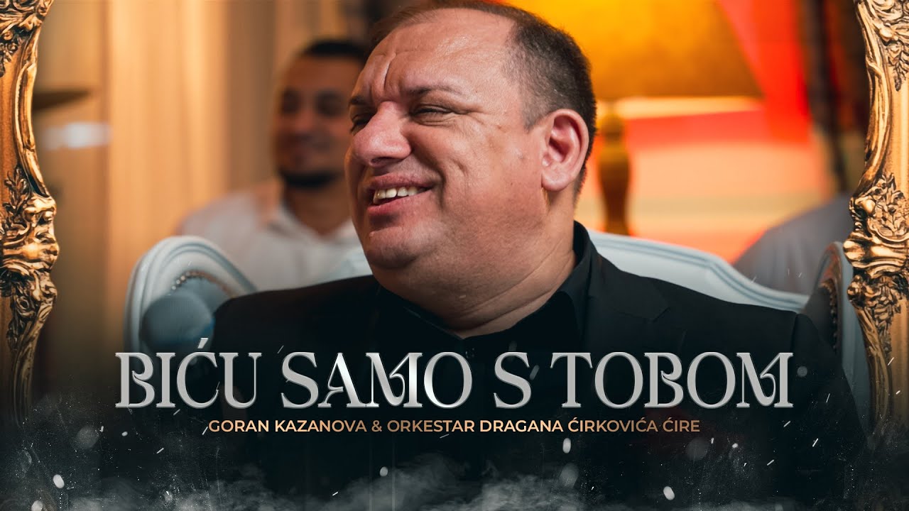 GORAN KAZANOVA & ORK. DRAGAN CIRKOVICA CIRE - BICU SAMO S TOBOM ( COVER 2025 )