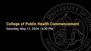 College of Public Health Commencement - May 11, 2024