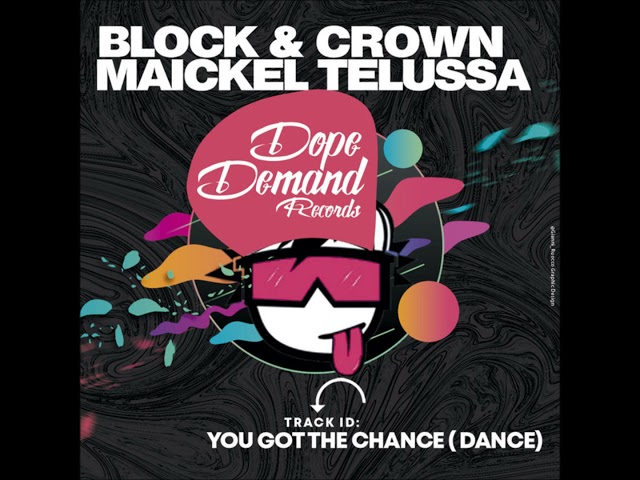 Block & Crown, Maickel Telussa - You Got the Chance