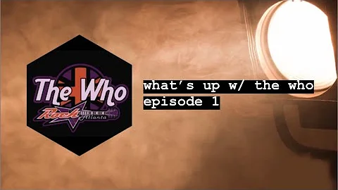 WHATS UP W/ THE WHO: ep. 1  THEME REVEAL