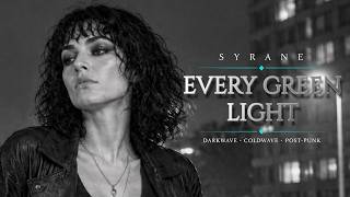 SYRANE – Every Green Light | Dark Wave • Cold Wave • Post Punk