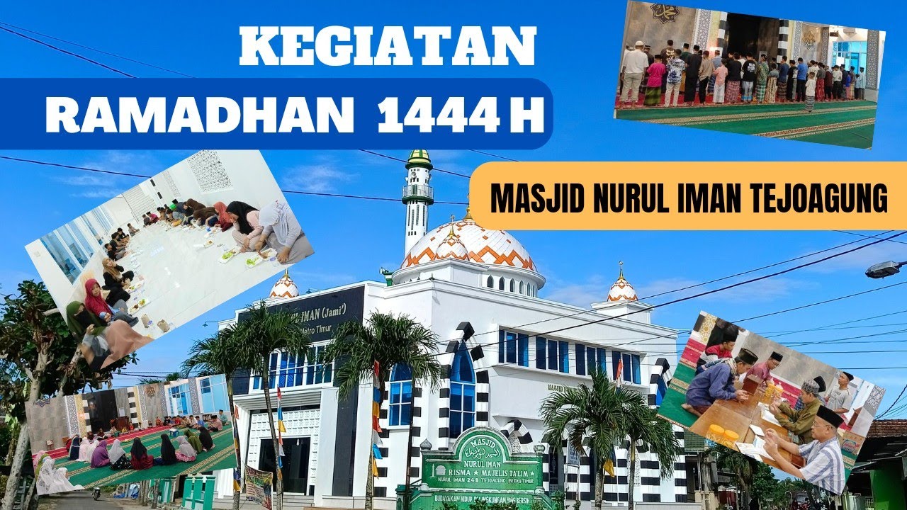 KEGIATAN RAMADHAN MASJID NURUL IMAN TEJOAGUNG METRO TIMUR 1444H