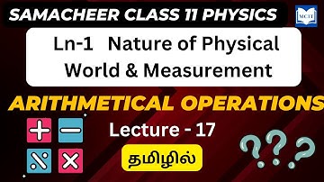 Samacheer 11th Physics Lesson 1|Nature of Physical World & Measurement| Arithmetical operation@MCIT