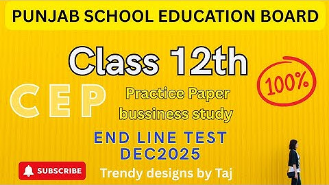 PSEB Class 12th CEP business study|CEP Endline Test #pseb @tajsharmamaur