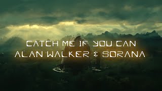 Alan Walker & Sorana - Catch Me If You Can (Lyric Video)