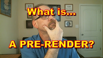 What is a Pre-Render?