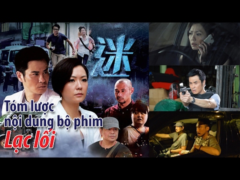 Phim TVB: Tóm lược nội dung bộ phim Lạc lối