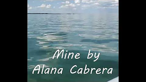 Mine (Unfinished) by Alana Cabrera