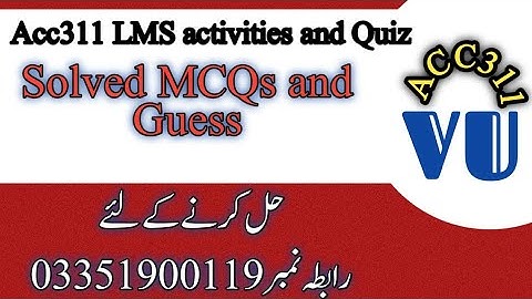 acc311 Solved quiz || Acc311 Solved quiz vu || acc311 GDB fall 2021 || acc311 Assignment fall 2021