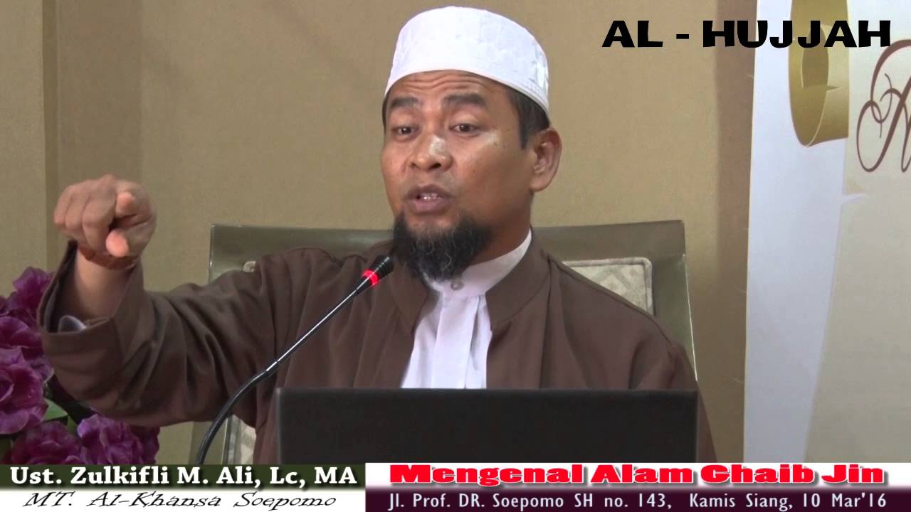 Mengenal Alam Ghaib Jin Ust Zulkifli Muhammad Ali Lc Ma Mt Al Khansa Youtube