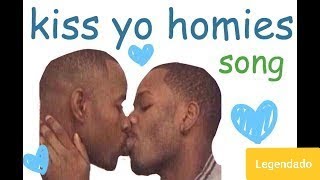 Kiss Yo Homies - Senzawa (Legendado)