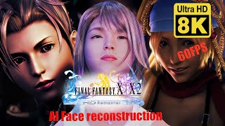 Final Fantasy X-2 ~ Opening 8k 60 FPS ( AI Face reconstruction)