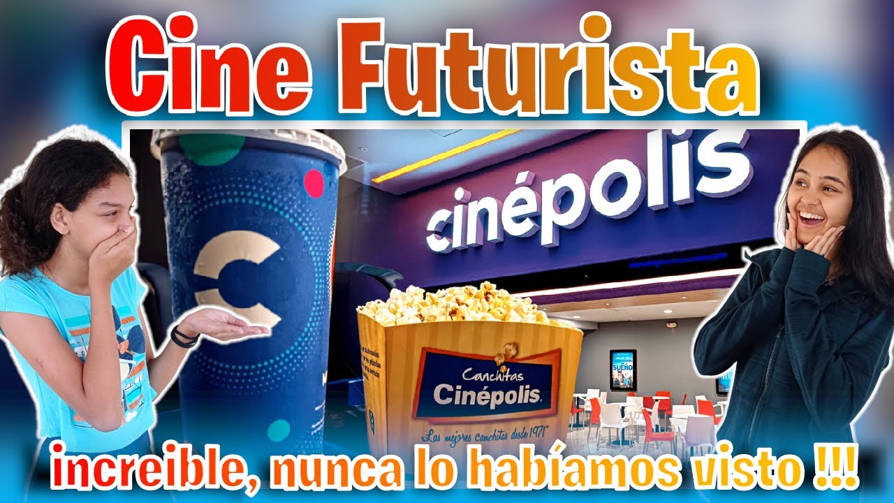CINEPOLIS, EL CINE DEL FUTURO EN MÉXICO, QUEDAMOS IMPACTADOS CON TANTA TECNOLOGÍA