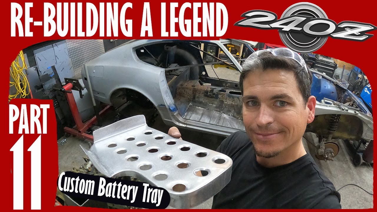 Rebuilding a Legend 240z Part 11 (Custom Fabricated Battery Tray) from