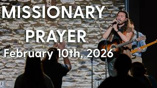 Missionary Prayer - February 10th, 2026