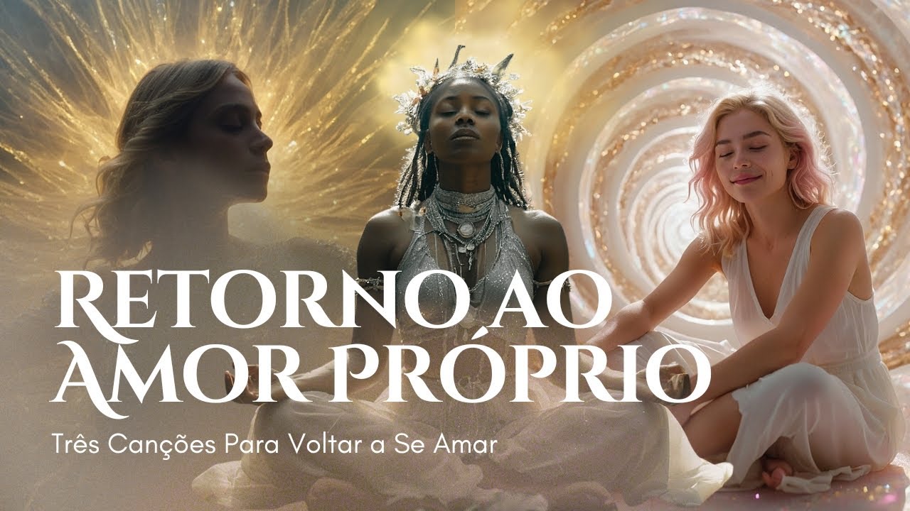 💜 TRILHA DO AMOR PRÓPRIO | 3 Músicas de Cura, Retorno Interior e Transformação✨
