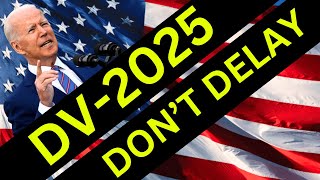 How to Submit DV 2025 Form Properly -  Do Not Wait for DV 2025 -  Tips for Both Applicants