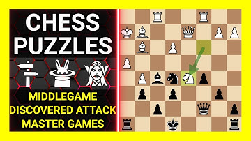 Chess Puzzles to Practice. Themes: Middlegame, Discovered attack, Master games. Learn