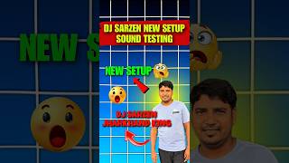 Dj Sarzen New Setup Sound Testing 🤯 || #shorts #ytshorts #viralshort #djsarzen #dj