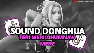 DJ SOUND DONGHUA TERI MERI X HUMNAVA MERE VIRAL TIKTOK TERBARU 🔥 JEDAG JEDUG SLOW BASS & REVERB