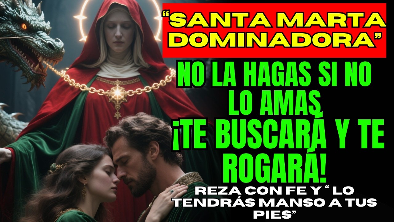 💔➡️❤️ SI TE IGNORA, DESPUÉS DE ESTA ORACIÓN TE AMARÁ  Oración Poderosa a Santa Marta Dominadora 🙏✨
