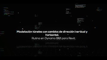 DevBIM N03 | Dynamo para Revit | Modelación túneles con cambios de dirección vertical y horizontal