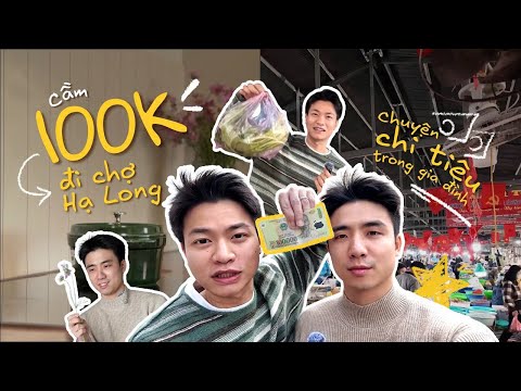 [DAILY VLOG] Cầm 100k đi chợ Hạ Long | Chuyện chi tiêu trong gia đình
