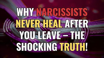 Why Narcissists Never Heal After You Leave – The Shocking Truth! | NPD | Narcissism Backfires