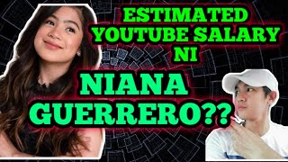 MAGKANO BA ANG ESTIMATED YOUTUBE SALARY NI NIANA GUERRERO NGAYON 2020?