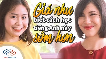 Langmaster Review | Giá như biết cách học tiếng Anh này sớm hơn [Tiếng Anh cho người mới bắt đầu]