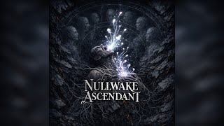 Nullwake Ascendant