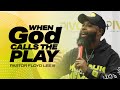 When god calls the play  6pm worship experience  pastor floyd lee iii