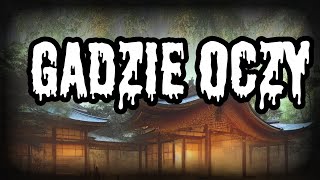 Gadzie Oczy - CreepyPasta [PL]