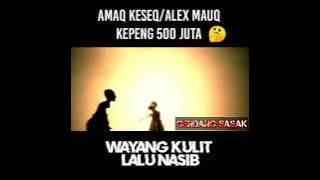 Amaq keseq ngembuq kepeng 500juta|wayang kulit L Nasib
