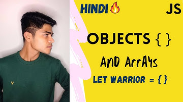 What is object in Javascript in Hindi | Objects vs Arrays Javascript tutorial