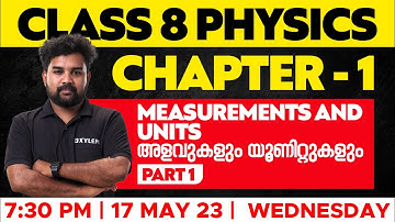 CLASS 8 PHYSICS - CHAPTER 1 MEASUREMENTS AND UNITS അളവുകളും യൂണിറ്റുകളും - PART - 1 | XYLEM CLASS 8