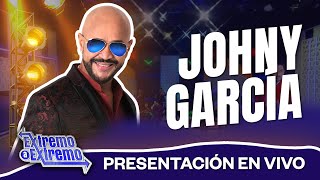 Johny García Presentación en Vivo | Extremo a Extremo