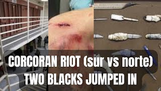CORCORAN RIOT (sur vs norte) TWO BLACKS JUMPED IN