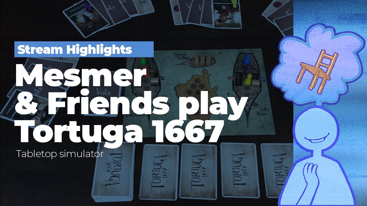 Mesmer & Friends play Tortuga 1667(Tabletop Simulator)