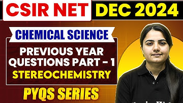 CSIR NET Chemical Sciences | Stereochemistry - Most Probable Questions | CSIR NET Dec 2024 | PW
