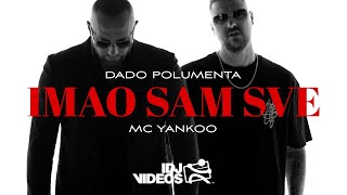 Смотреть клип Dado Polumenta & Mc Yankoo - Imao Sam Sve