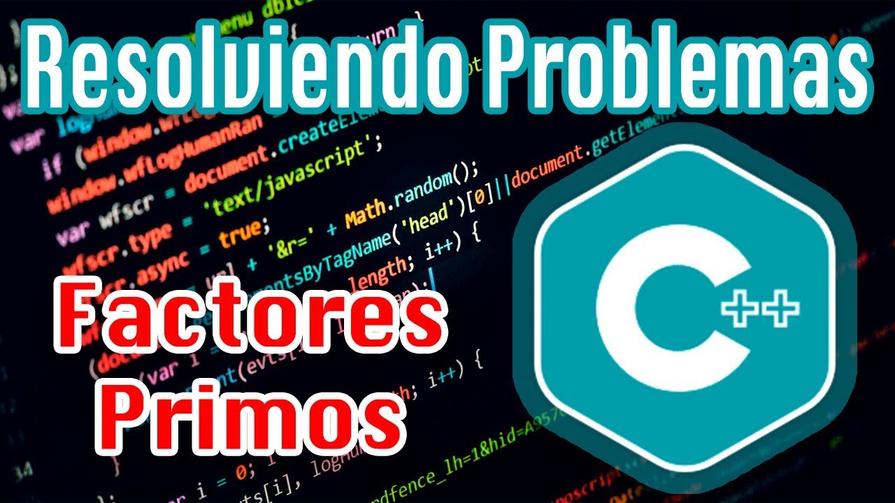 Cómo Descomponer Enteros en Factores Primos // C++ // Notación en ...