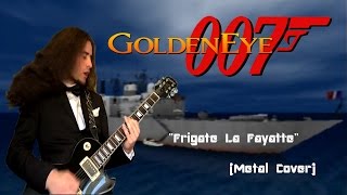 Goldeneye 007 - Frigate 'La Fayette' (Metal Cover) chords