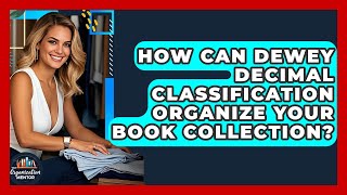 How Can Dewey Decimal Classification Organize Your Book Collection? - Your Organization Mentor