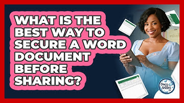 What Is The Best Way To Secure A Word Document Before Sharing? - Docs and Sheets Pro