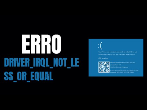 Vídeo: O que significa Driver_irql_not_less_or_equal?
