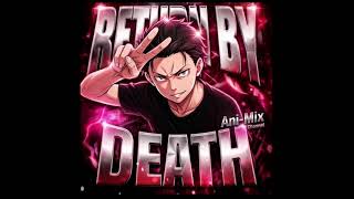 RETURN BY DEATH'] [ Ani-Mix ] Re : Zero [ Natsuki Subaru Song ] 