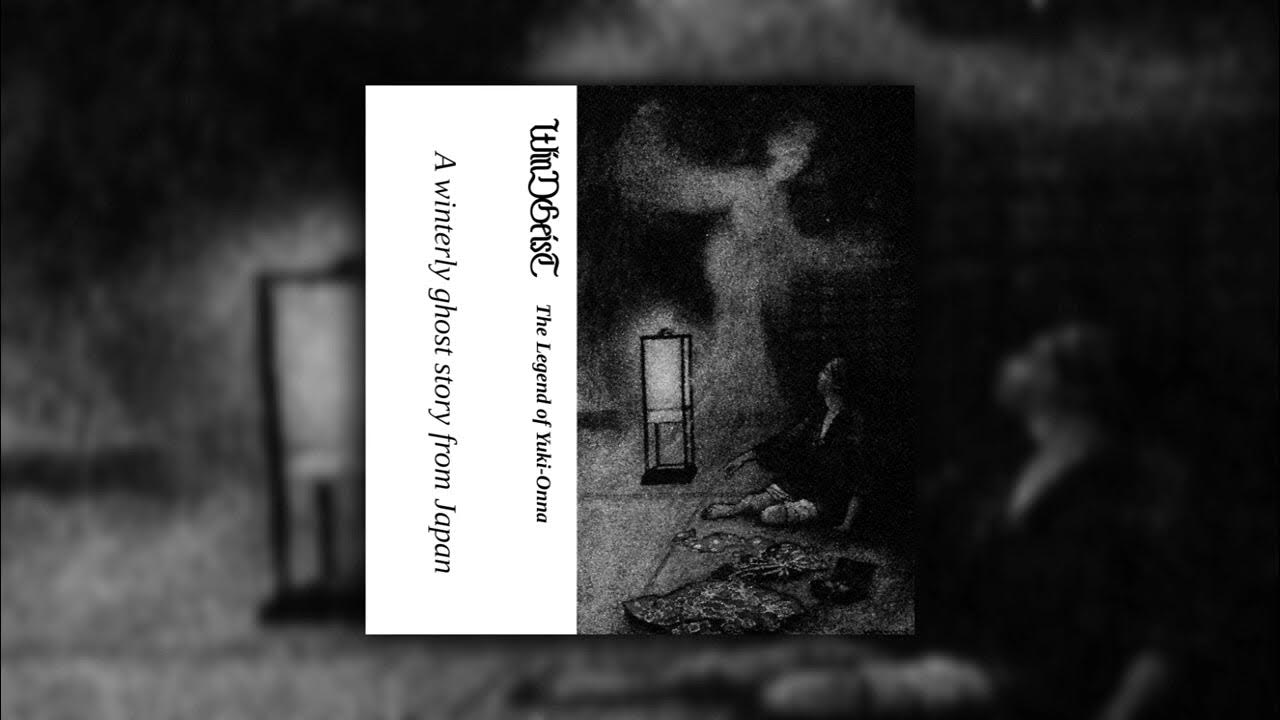 WinDGeisT The Legend of YukiOnna (Full Album) (Dark Ambient / Winter