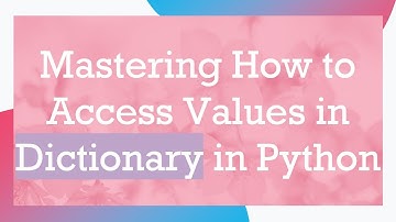 Mastering How to Access Values in Dictionary in Python